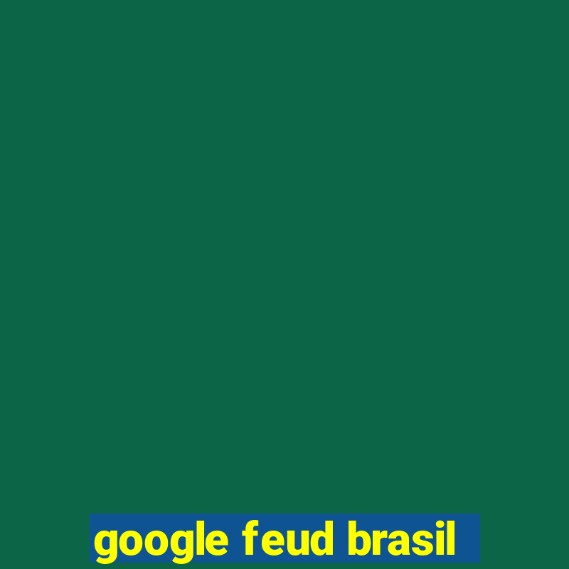 google feud brasil